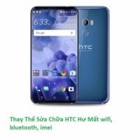 Thay Thế Sửa Chữa HTC U12 Hư Mất wifi, bluetooth, imei, Lấy liền